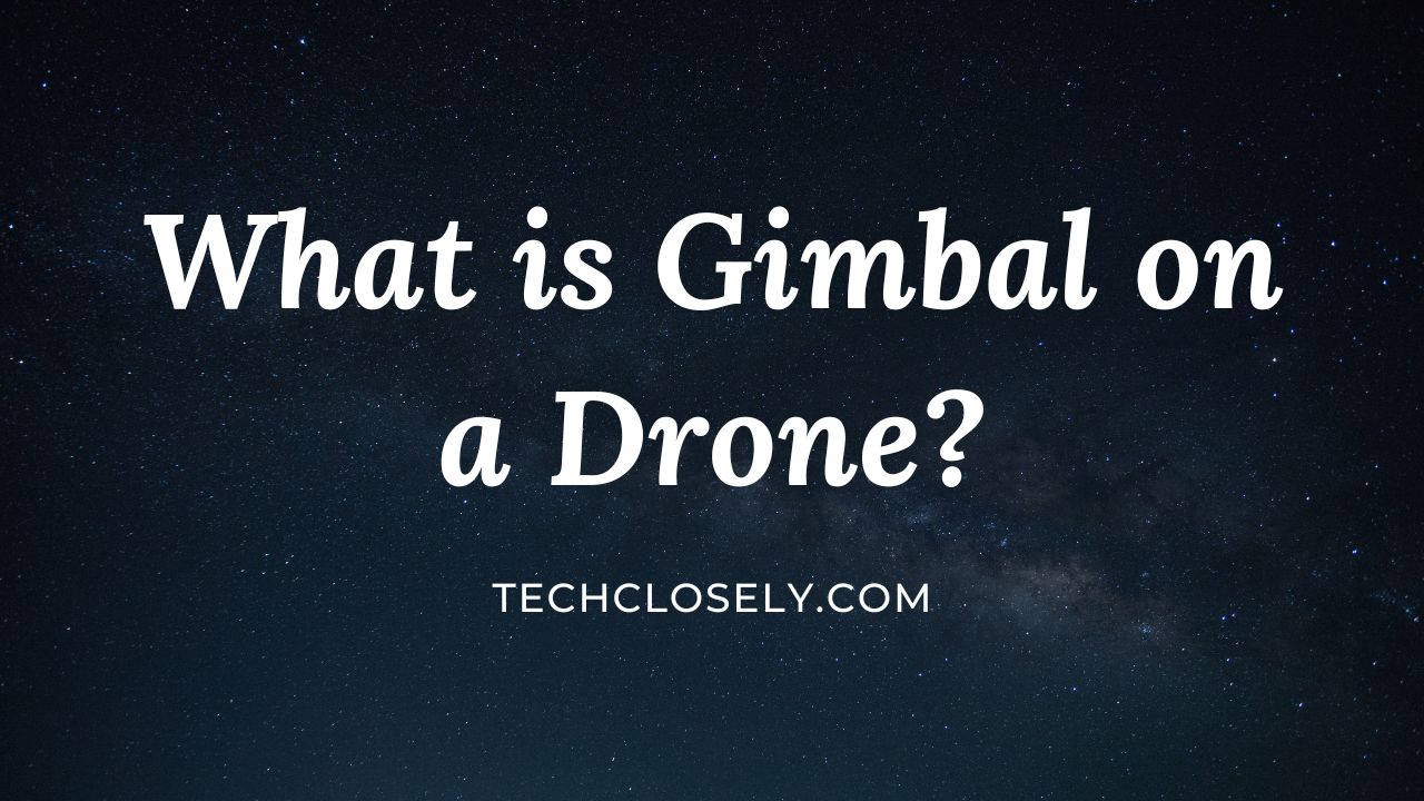 What is Gimbal on a Drone