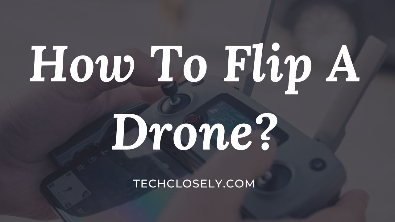 How To Flip A Drone?