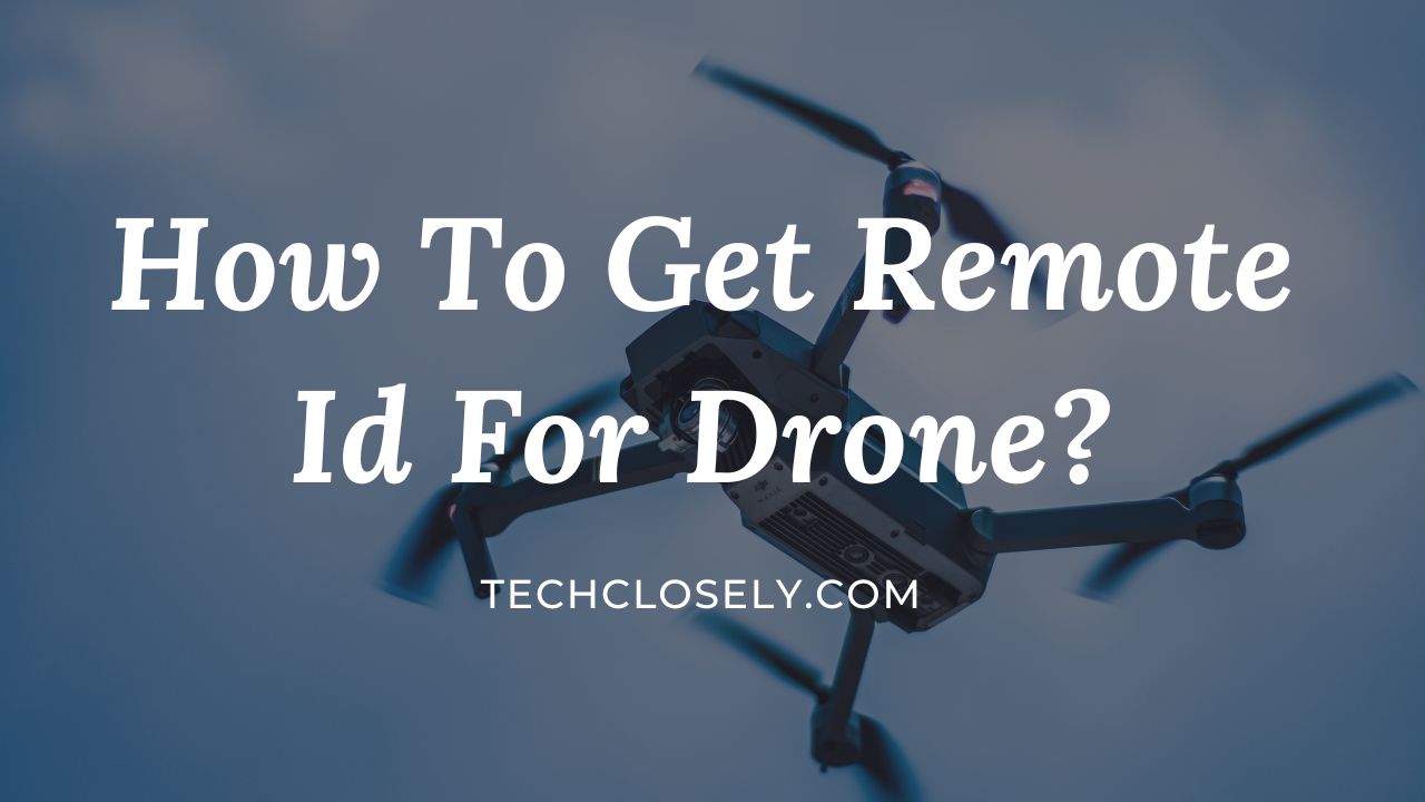 How To Get Remote Id For Drone?