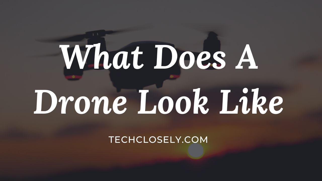 What Does A Drone Look Like